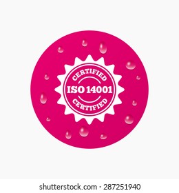 Water drops on button. ISO 14001 certified sign icon. Certification star stamp. Realistic pure raindrops. Pink circle. Vector