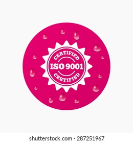 Water drops on button. ISO 9001 certified sign icon. Certification star stamp. Realistic pure raindrops. Pink circle. Vector