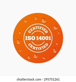 Water drops on button. ISO 14001 certified sign icon. Certification stamp. Realistic pure raindrops. Orange circle. Vector