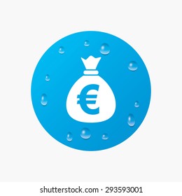 Water drops on button. Money bag sign icon. Euro EUR currency symbol. Realistic pure raindrops. Blue circle. Vector