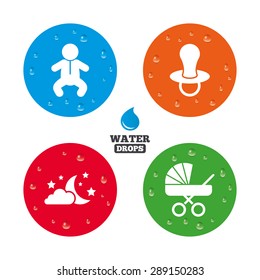 Water drops on button. Moon and stars symbol. Baby infants icon. Buggy and dummy signs. Child pacifier and pram stroller. Realistic pure raindrops on circles. Vector