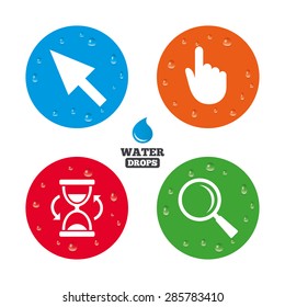 Water drops on button. Mouse cursor and hand pointer icons. Hourglass and magnifier glass navigation sign symbols. Realistic pure raindrops on circles. Vector