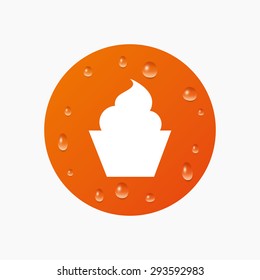 Water drops on button. Muffin sign icon. Cupcake symbol. Realistic pure raindrops. Orange circle. Vector