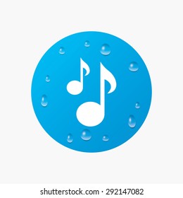 Water drops on button. Music notes sign icon. Musical symbol. Realistic pure raindrops. Blue circle. Vector