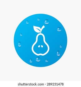 Water drops on button. Pear with leaf sign icon. Fruit with seeds symbol. Realistic pure raindrops. Blue circle. Vector