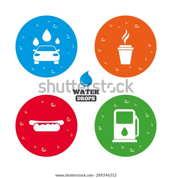 Water drops\
on button. Petrol or Gas station services icons. Automated car wash\
signs. Hotdog sandwich and hot coffee cup symbols. Realistic pure\
raindrops on circles.\
Vector