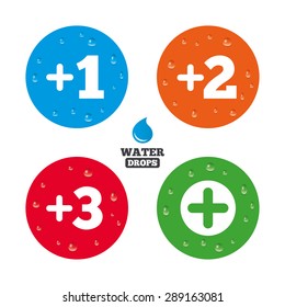 Water drops on button. Plus icons. Positive symbol. Add one, two, three and four more sign. Realistic pure raindrops on circles. Vector