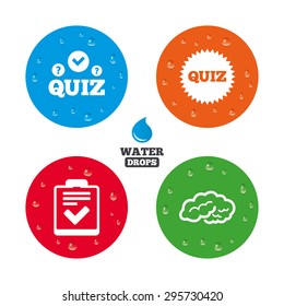 Water drops on button. Quiz icons. Human brain think. Checklist symbol. Survey poll or questionnaire feedback form. Questions and answers game sign. Realistic pure raindrops on circles. Vector