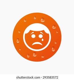Water drops on button. Sad face with tear sign icon. Crying chat symbol. Realistic pure raindrops. Orange circle. Vector