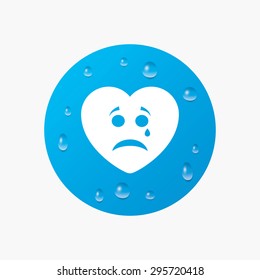 Water drops on button. Sad heart face with tear sign icon. Crying chat symbol. Realistic pure raindrops. Blue circle. Vector