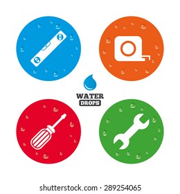 Water drops on button. Screwdriver and wrench key tool icons. Bubble level and tape measure roulette sign symbols. Realistic pure raindrops on circles. Vector