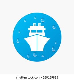 Water drops on button. Ship or boat sign icon. Shipping delivery symbol. Realistic pure raindrops. Blue circle. Vector