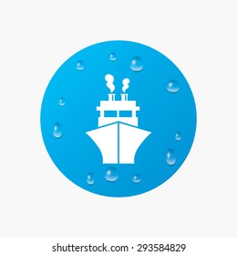 Water drops on button. Ship or boat sign icon. Shipping delivery symbol. Realistic pure raindrops. Blue circle. Vector