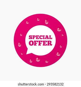 Water drops on button. Special offer sign icon. Sale symbol in speech bubble. Realistic pure raindrops. Pink circle. Vector