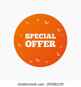 Water drops on button. Special offer sign icon. Sale symbol. Realistic pure raindrops. Orange circle. Vector