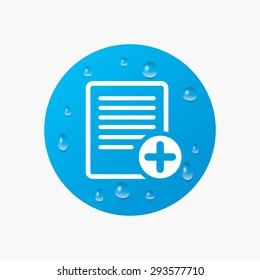 Water drops on button. Text file sign icon. Add File document symbol. Realistic pure raindrops. Blue circle. Vector