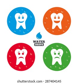 Water drops on button. Tooth happy, sad and crying faces icons. Dental care signs. Healthy or unhealthy teeth symbols. Realistic pure raindrops on circles. Vector