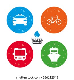 Water drops on button. Transport icons. Taxi car, Bicycle, Public bus and Ship signs. Shipping delivery symbol. Family vehicle sign. Realistic pure raindrops on circles. Vector