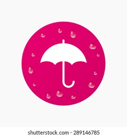 Water drops on button. Umbrella sign icon. Rain protection symbol. Realistic pure raindrops. Pink circle. Vector