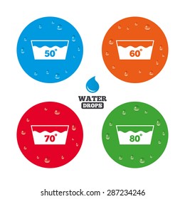 Water drops on button. Wash icons. Machine washable at 50, 60, 70 and 80 degrees symbols. Laundry washhouse signs. Realistic pure raindrops on circles. Vector