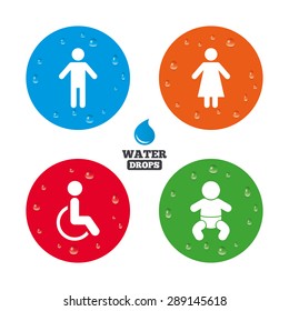 Water drops on button. WC toilet icons. Human male or female signs. Baby infant or toddler. Disabled handicapped invalid symbol. Realistic pure raindrops on circles. Vector