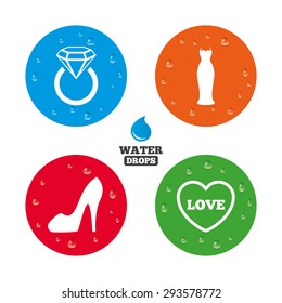 Water drops on button. Wedding slim dress icon. Women's shoe and love heart symbols. Wedding or engagement day ring with diamond sign. Realistic pure raindrops on circles. Vector