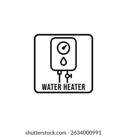 water heater outline icon or water heater label vector isolated. Best water heater outline icon for websites, product packaging, and more about water heater product.