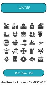  water icon set. 25 filled water icons. Simple modern icons about  - Opera house, Shampoo, Bar, Body oil, Tsunami, Cargo ship, Swimsuit, Rain, Forest, Toilet, Fish, Sink, Pipe