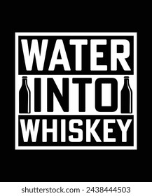 WATER INTO WHISKEY THISRT DESIGN