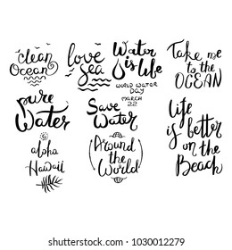 Water and ocean collection. Set of hand drawn vector lettering phrases. Modern motivating calligraphy decor for wall, poster, prints, cards, t-shirts and other