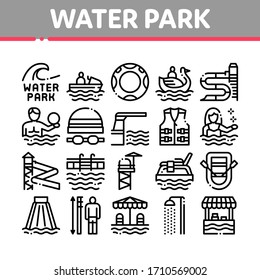 Water Park Attraction Collection Icons Set Vector. Swimming Wear And Equipment, Life Jacket And Lifebuoy, Boat And Water Park Pool Concept Linear Pictograms. Monochrome Contour Illustrations