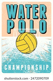 Water Polo Championship typographical vintage grunge style poster design. Retro vector illustration.