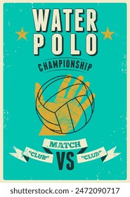 Water Polo Championship typographical vintage grunge style poster design. Retro vector illustration.