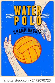 Water Polo Championship typographical vintage grunge style poster design. Retro vector illustration.