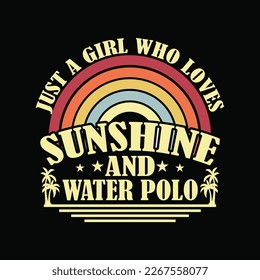 Water Polo design A Girl Who Loves Sunshine And Water Polo