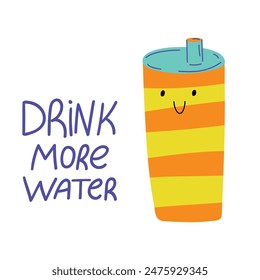 Water in a reusable glass with a spout. Drink more water text. Plastic free concept. Banner with character and doodle lettering