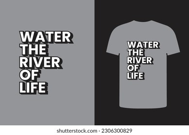 water the river of life 3d typography t shirt design, trendy  print design