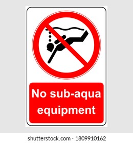 Water Safety Signs - No Sub-Aqua Equipment. Prohibition Sign: No Sub-Aqua Equipment. 