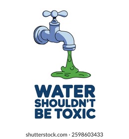 Water Shouldn't Be Toxic T Shirt Design
