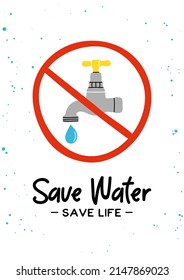 Water tap with drop, prohibition sign clipart in flat line modern style with phrase Save Water Save Life. Ecology, environment concept. Hand drawn vector illustration for poster, banner, wall art.