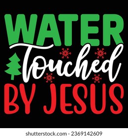 Water Touched by Jesus, T-shirt Design Vector File.
