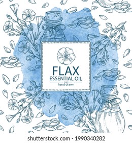 Watercolor background with flax: plant, seeds, flowers and bottle of flax essential oil. Cosmetic, perfumery and medical plant. Vector hand drawn illustration.