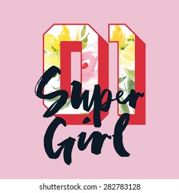 Watercolor background. Flowers. Hand lettering. Print for T-shirts with numbers. Modern design. Super girl.