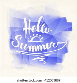Watercolor background and lettering hello summer. Brush lettering composition. "Hello Summer"  typographic design. Abstract Paint Decoration. Hand drawn brush strokes. Vector Illustration.