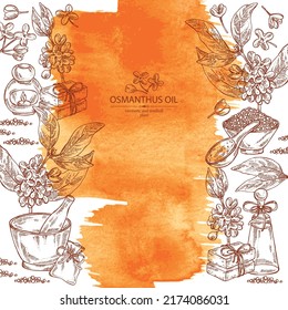 Watercolor background with osmanthus: osmanthus plant, leaves, osmanthus flowers, bath salt, soap and beauty products. Cosmetic, perfumery and medical plant. Vector hand drawn illust