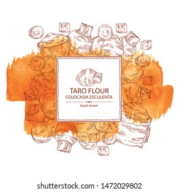 Watercolor background with taro: taro root, ltaro slice and bag and plate with flour . Colocasia esculenta. Vector hand drawn illustration