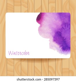 Watercolor background vector. Card with watercolor stain background. Hand drawn illustration. Can be used for banner, cards etc. With space for your text. Wooden texture. 