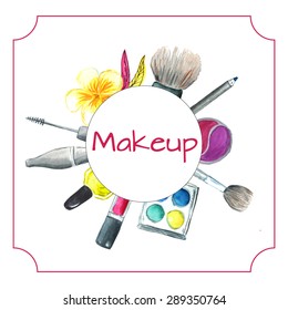 Watercolor banner with MAKEUP sign in a circle with flower, mascara, eye pencil, make up brush, eye brush, eyeshadow, lipstick and lip gloss on the background. Vector illustration for beauty salons. 