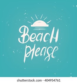 Watercolor Beach please text hand lettering vector. Grunge textured background. Good print design element.