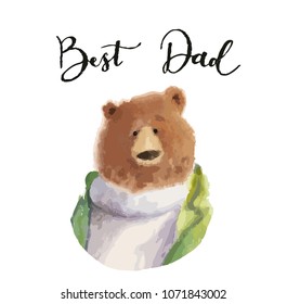 Watercolor brown bear on white background and hand drawn lettering Best Dad. Vector illustration. Wildlife art for posters, invitations, cards. Can be printed on T-shirts, bags, phone cases, pillows